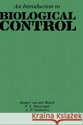 An Introduction to Biological Control Robert Va A. P. Gutierrez P. S. Messenger 9780306407062