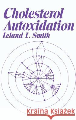 Cholesterol Autoxidation Leland L. Smith Smith 9780306407598 Springer