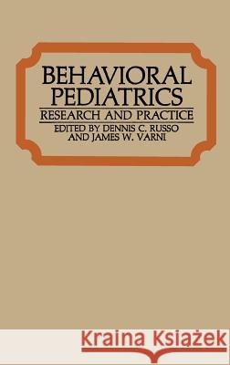 Behavioral Pediatrics: Research and Practice Russo, Dennis C. 9780306409615 Springer