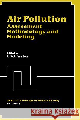 Air Pollution: Assessment Methodology and Modeling Weber, Erich 9780306409974 Springer