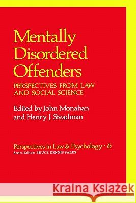 Mentally Disordered Offenders: Perspectives from Law and Social Science Monahan, John 9780306411519 Plenum Publishing Corporation
