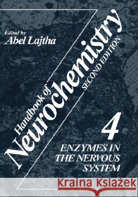 Handbook of Neurochemistry: Volume 4 Enzymes in the Nervous System Lajtha, Abel 9780306412103 Plenum Publishing Corporation