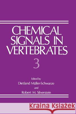 Chemical Signals in Vertebrates 3 Robert M. Silverstein 9780306412547