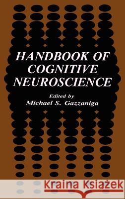 Handbook of Cognitive Neuroscience Michael S. Gazzaniga 9780306412905 Plenum Publishing Corporation