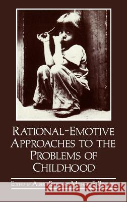 Rational-Emotive Approaches to the Problems of Childhood Kenneth Ed. Ronald Ed. G.P. Ed. G Ellis Albert Ellis Michael Edwin Bernard 9780306413315 Springer