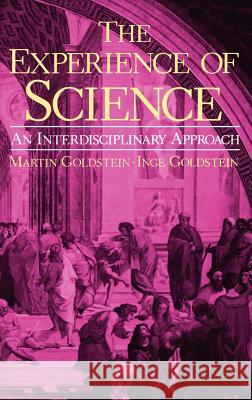 The Experience of Science: An Interdisciplinary Approach Goldstein, I. F. 9780306415388 Springer
