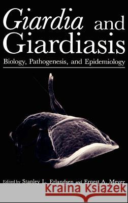 Giardia and Giardiasis: Biology, Pathogenesis, and Epidemiology Erlandsen, Stanley L. 9780306415395 Springer