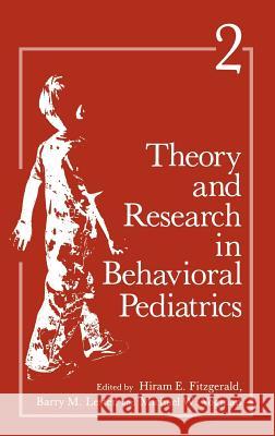 Theory and Research in Behavioral Pediatrics: Volume 2 Fitzgerald, Hiram E. 9780306415661 Springer