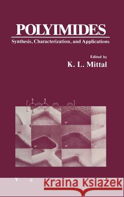 Polyimides: Synthesis, Characterization, and Applications. Volume 1 Mittal, K. L. 9780306416705 Plenum Publishing Corporation