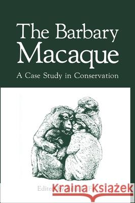 The Barbary Macaque: A Case Study in Conservation John E. Fa 9780306417337 Plenum Publishing Corporation
