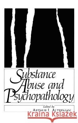 Substance Abuse and Psychopathology Arthur I. Alterman 9780306418495 Springer