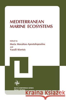 Mediterranean Marine Ecosystems Maria Moraitou-Apostolopoulou 9780306419102 Plenum Publishing Corporation