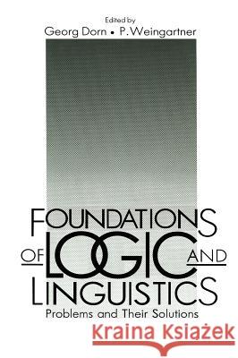 Foundations of Logic and Linguistics Dorn, Georg 9780306419164 Plenum Publishing Corporation