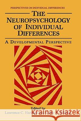 The Neuropsychology of Individual Differences: A Developmental Perspective Hartlage, Lawrence C. 9780306419867 Springer