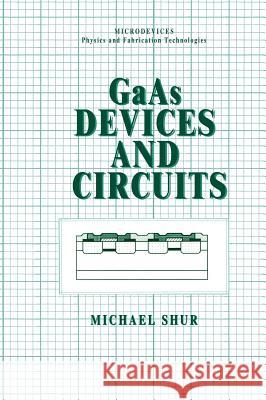 GAAS Devices and Circuits Shur, Michael S. 9780306421921