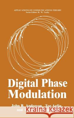 Digital Phase Modulation John B. Anderson Tor Aulin Carl-Erik Sundberg 9780306421952 Plenum Publishing Corporation