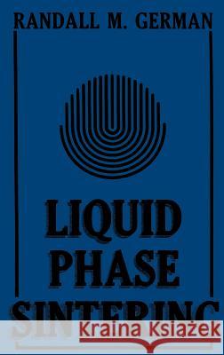 Liquid Phase Sintering Randall M. German R. M. German 9780306422157 Springer