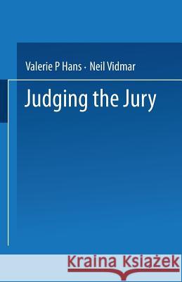 Judging the Jury Valerie P. Hans Neil Vidmar V. P. Hans 9780306422553 Springer