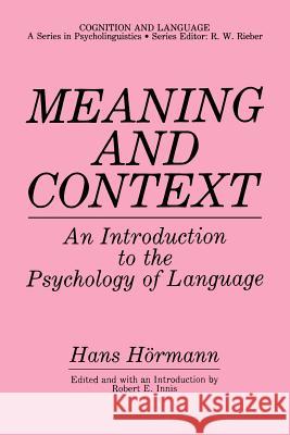 Meaning and Context: An Introduction to the Psychology of Language Innis, Robert E. 9780306422966 Springer
