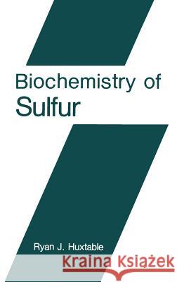 Biochemistry of Sulfur Ryan J. Huxtable 9780306423482 Springer