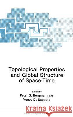 Topological Properties and Global Structure of Space-Time Peter Gabriel Bergmann Venzo D Peter Gabriel Bergmann 9780306423673 Springer