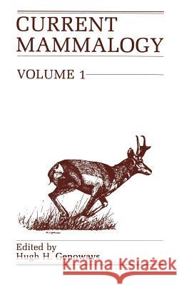 Current Mammalogy: Volume 1 Genoways, H. H. 9780306424304 Plenum Publishing Corporation