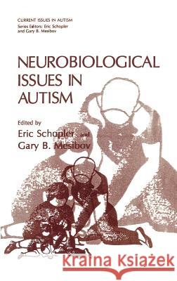 Neurobiological Issues in Autism Eric Schopler Gary B. Mesibov 9780306424519