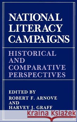 National Literacy Campaigns: Historical and Comparative Perspectives Arnove, R. F. 9780306424588 Springer