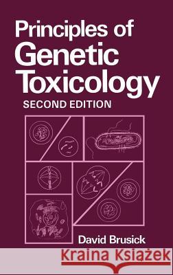 Principles of Genetic Toxicology David Brusick D. Brusick 9780306425325 Springer