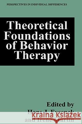 Theoretical Foundations of Behavior Therapy Irene Martin Hans J. Eysenck Hans J. Eysenck 9780306426346 Springer