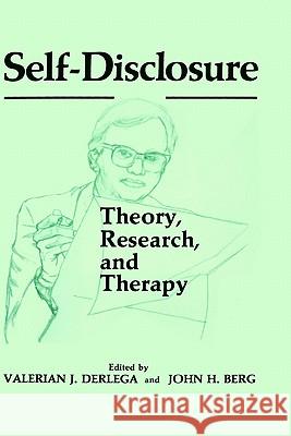 Self-Disclosure: Theory, Research, and Therapy Derlaga, Valerian J. 9780306426353 Springer