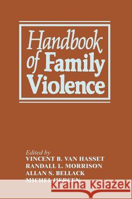 Handbook of Family Violence Van Hasselt                              Alan S. Bellack Michel Hersen 9780306426483