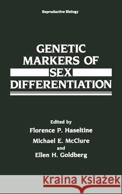 Genetic Markers of Sex Differentiation Haseltine                                Florence Ed Haseltine Florence Haseltine 9780306426797 Springer