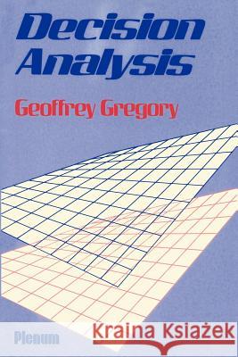Decision Analysis Geoffrey Gregory 9780306428548 Springer