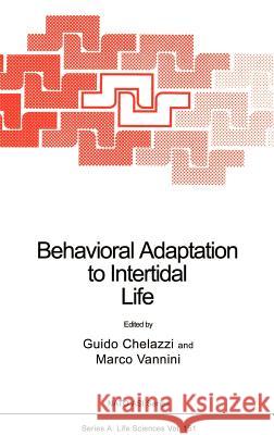 Behavioral Adaptation to Intertidal Life Guido Chelazzi Marco Vannini 9780306429309