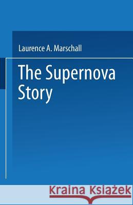 The Supernova Story Laurence A. Marschall 9780306429552