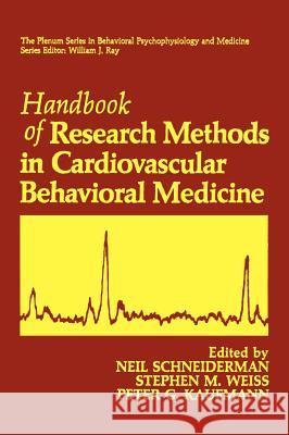 Handbook of Research Methods in Cardiovascular Behavioral Medicine Neil Schneiderman Stephen M. Weiss Peter G. Kaufmann 9780306429606