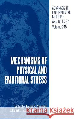 Mechanisms of Physical and Emotional Stress (Advances in Experimental Medicine and Biology, 245) Chrousos, George P. 9780306430176 Plenum Publishing Corporation