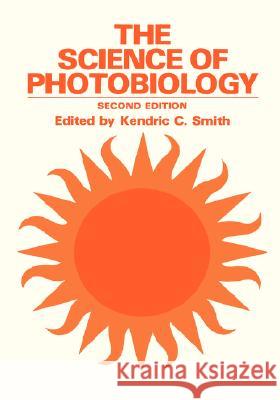 The Science of Photobiology  Smith Kendric C. Smith 9780306430497 Plenum Publishing Corporation