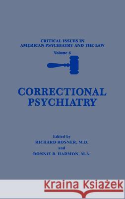 Correctional Psychiatry R. Rosner R. B. Harmon Richard Rosner 9780306430701 Springer