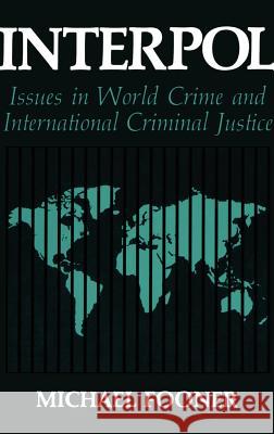 Interpol: Issues in World Crime and International Justice Michael Fooner 9780306431357 Springer