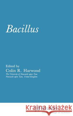 Bacillus Colin R. Harwood 9780306431371 Springer
