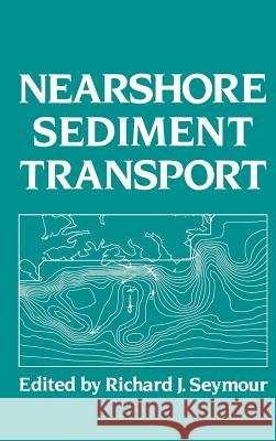 Nearshore Sediment Transport R. J. Seymour Richard J. Seymour 9780306431579 Plenum Publishing Corporation