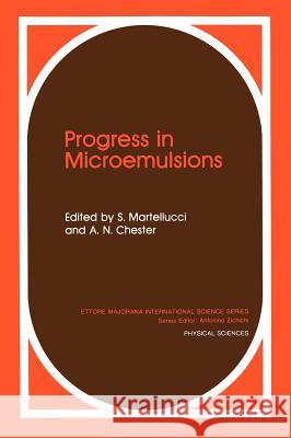 Progress in Microemulsions S. Martellucci A. N. Chester 9780306432125 Plenum Publishing Corporation