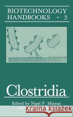 Clostridia Nigel P. Minton David J. Clarke 9780306432613