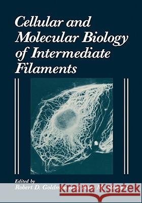 Cellular and Molecular Biology of Intermediate Filaments Robert Goldman R. D. Goldman P. M. Steinert 9780306433177