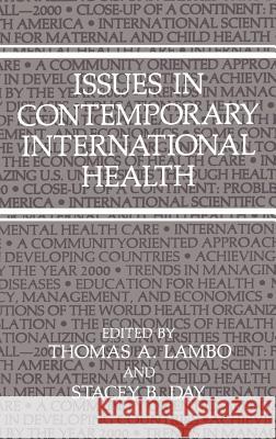 Issues in Contemporary International Health Thomas Lambo T. a. Lambo Stacey B. Day 9780306433443 Springer