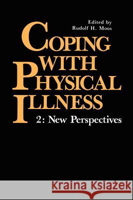 Coping with Physical Illness Volume 2: New Perspectives Moos, Rudolph H. 9780306433504 Springer