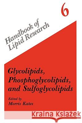 Glycolipids, Phosphoglycolipids, and Sulfoglycolipids Morris Kates M. Kates 9780306433559 Plenum Publishing Corporation