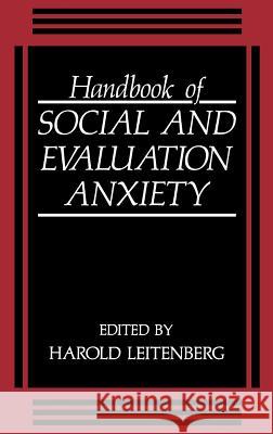 Handbook of Social and Evaluation Anxiety Harold Leitenberg H. Leitenberg 9780306434389 Springer